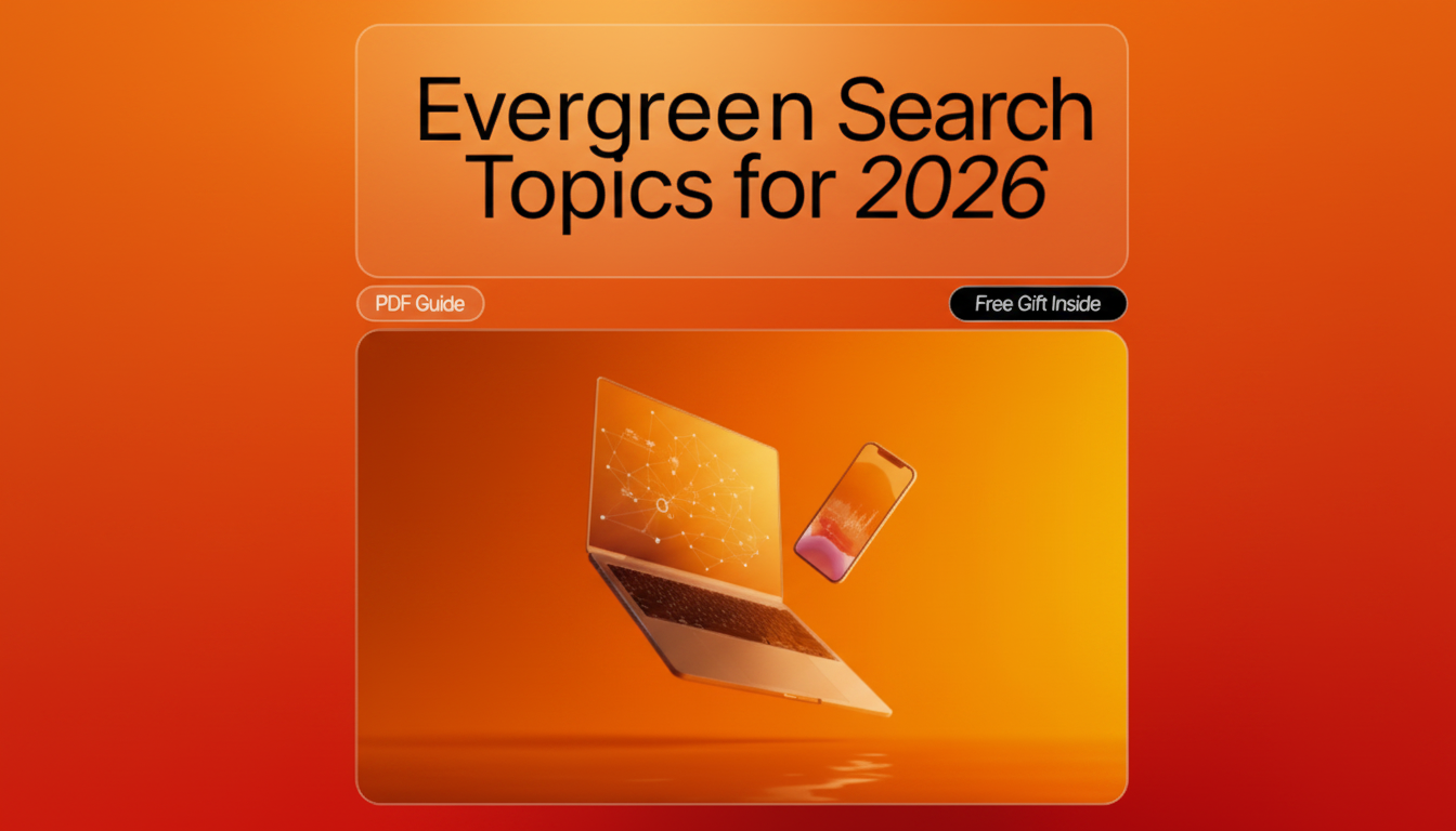 Evergreen Search Topics 2026: Checklist & Content Ideas
